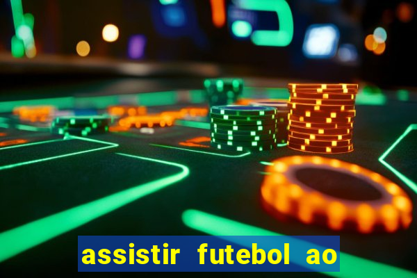 assistir futebol ao vivo multi canais